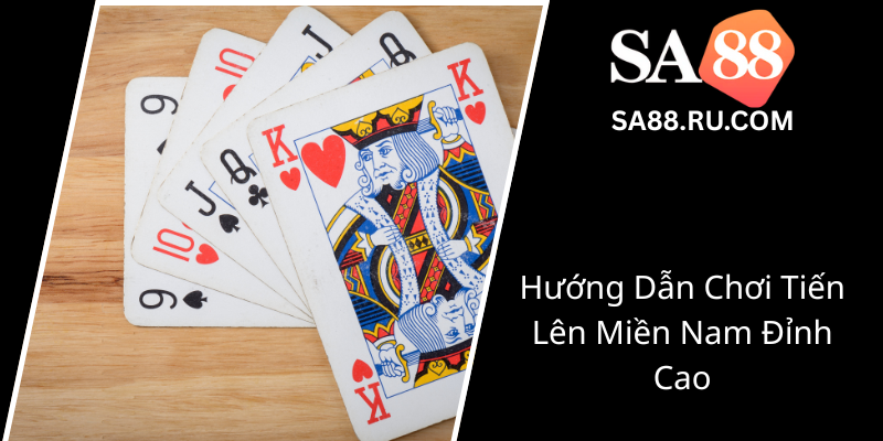 Huong Dan Choi Tien Len Mien Nam Dinh Cao0