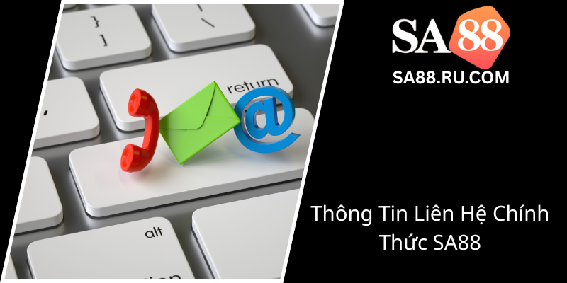 Thông Tin Liên Hệ Chính Thức SA88