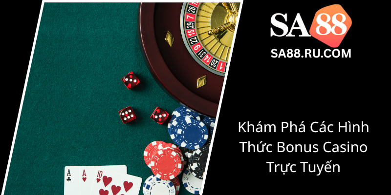 Kham Pha Cac Hinh Thuc Bonus Casino Truc Tuyen0