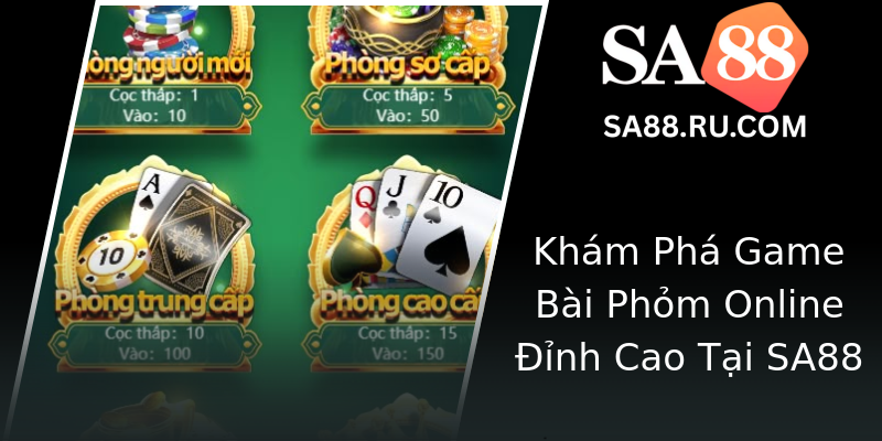 Khám Phá Game Bài Phỏm Online Đỉnh Cao Tại SA88