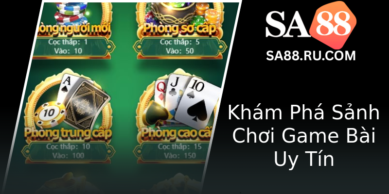 Khám Phá Sảnh Chơi Game Bài Uy Tín