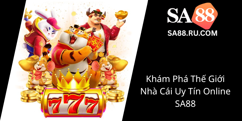 Kham Pha The Gioi Nha Cai Uy Tin Online Sa880