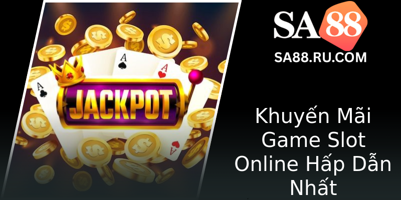Khuyến Mãi Game Slot Online Hấp Dẫn Nhất Khuyến Mãi Game Slot Online Hấp Dẫn Nhất