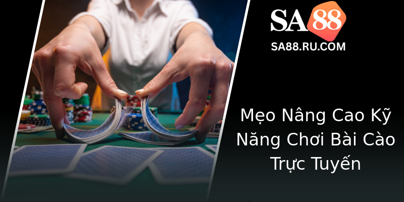 Mẹo Nâng Cao Kỹ Năng Chơi Bài Cào Trực Tuyến