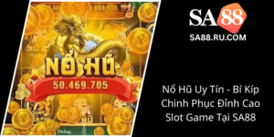 No Hu Uy Tin Bi Kip Chinh Phuc Dinh Cao Slot Game Tai Sa880