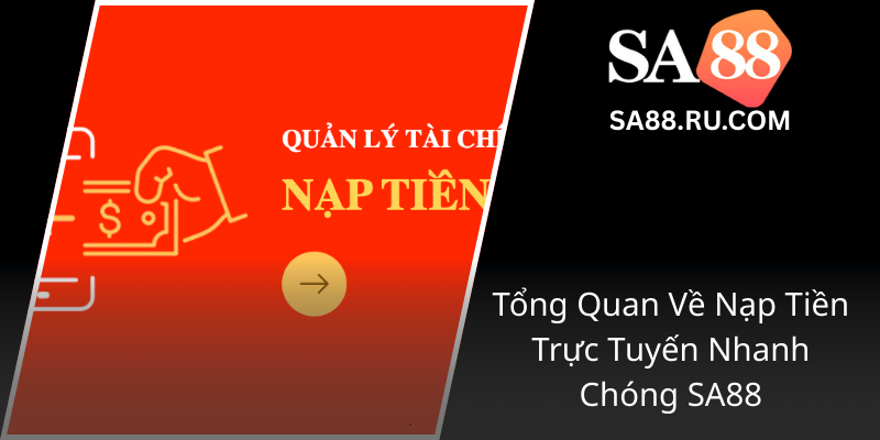 Tong Quan Ve Nap Tien Truc Tuyen Nhanh Chong Sa880