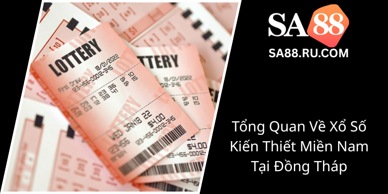 Tong Quan Ve Xo So Kien Thiet Mien Nam Tai Dong Thap0