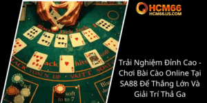 Trai Nghiem Dinh Cao Choi Bai Cao Online Tai Sa88 De Thang Lon Va Giai Tri Tha Ga0