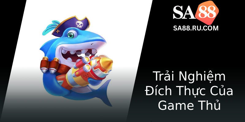 Trải Nghiệm Đích Thực Của Game Thủ